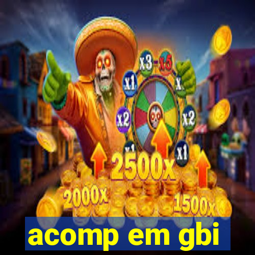 acomp em gbi